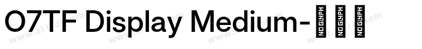 O7TF Display Medium字体转换 O7TF Display Medium字体转换
